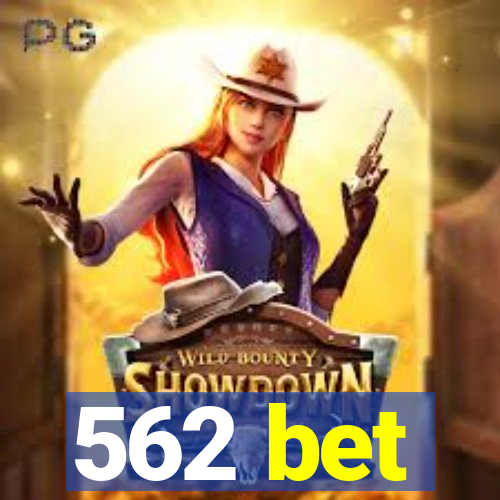 562 bet